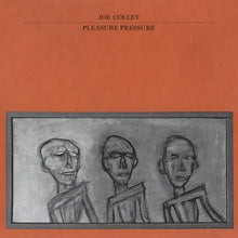 Load image into Gallery viewer, Joe Colley : Pleasure Pressure (LP,Album)