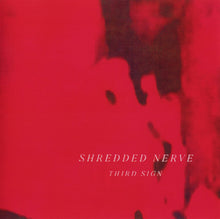 Load image into Gallery viewer, Shredded Nerve : Third Sign (Album)