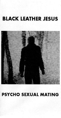 Black Leather Jesus : Psycho Sexual Mating (Limited Edition,Album)