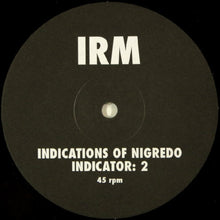 Load image into Gallery viewer, IRM : Indications Of Nigredo (12&quot;,45 RPM,Limited Edition)

