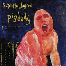 Load image into Gallery viewer, Sutcliffe Jügend : Pigdaddy (Album)
