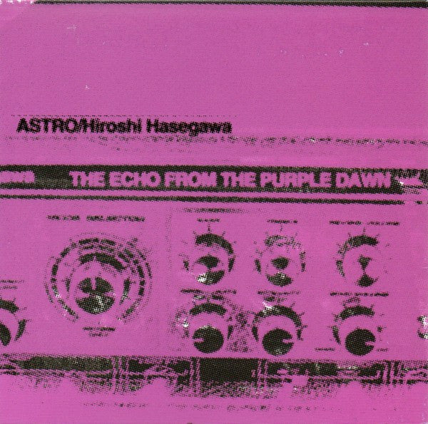 Astro / Hiroshi Hasegawa : The Echo From The Purple Dawn (Album)