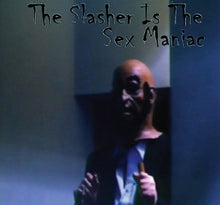 Load image into Gallery viewer, The Slasher Is The Sex Maniac : The Babysitter Just Sits And Laughs (Limited Edition,Album)
