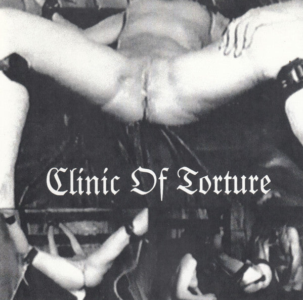 Clinic Of Torture : Clinic Of Torture (Limited Edition,Reissue)