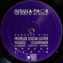 Load image into Gallery viewer, Iugula-Thor : The Wheel Of The Process (12&quot;,45 RPM)
