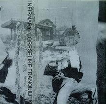 Load image into Gallery viewer, Infirmary : Corpselike Tranquility ()
