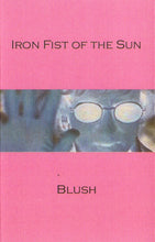 Load image into Gallery viewer, Iron Fist Of The Sun : Blush (Limited Edition,Numbered)
