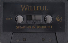 Load image into Gallery viewer, Willful : Speaking In Tongues (Limited Edition)

