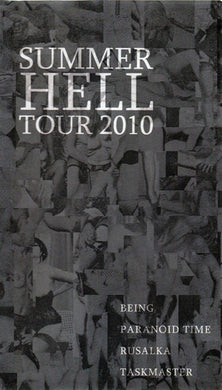 Being (3) / Paranoid Time / Rusalka / Taskmaster : Summer Hell Tour 2010 ()
