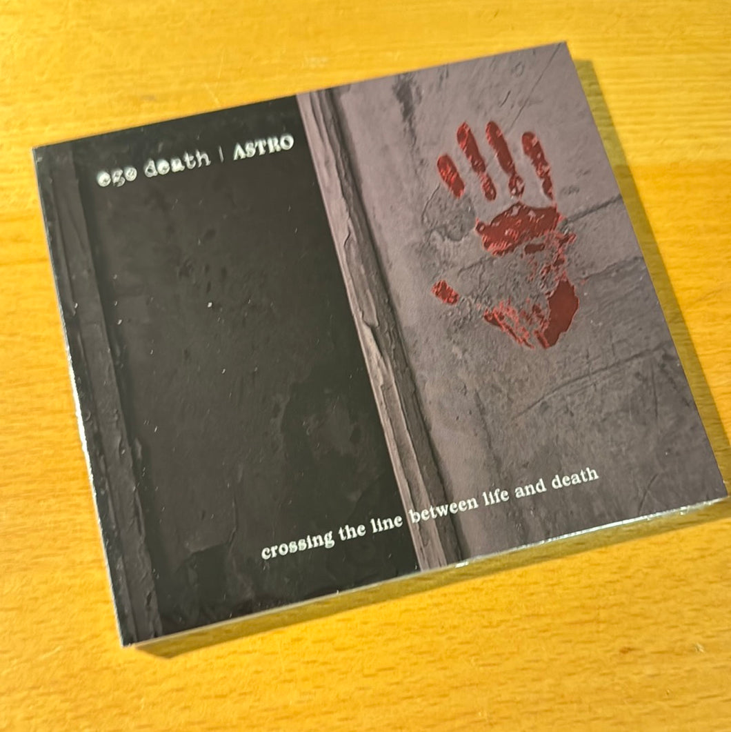 Ego Death / Astro – Crossing The Line Between Life And Death CDr