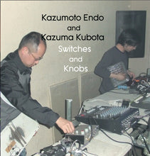 Load image into Gallery viewer, Kazumoto Endo And Kazuma Kubota : Switches And Knobs (Limited Edition)
