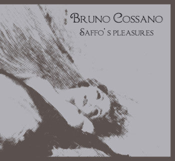 Bruno Cossano : Saffo's Pleasures (Reissue,Limited Edition)