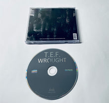 Load image into Gallery viewer, T.E.F. : Wrought (Album)

