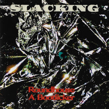 Load image into Gallery viewer, Slacking : Roundhouse A Bootlicker (7",45 RPM,Single)
