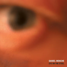 Load image into Gallery viewer, Daniel Menche : Eye On The Steel (Album)
