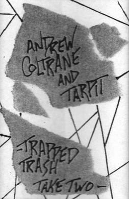 Andrew Coltrane And Tarpit (2) : Trapped Trash Take Two (Limited Edition)
