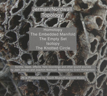 Load image into Gallery viewer, Jeph Jerman / Joachim Nordwall : Topology (Album)
