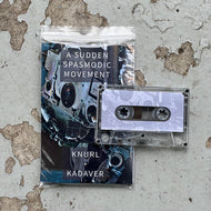 Knurl + Kadaver (2) : A Sudden Spasmodic Movement ()