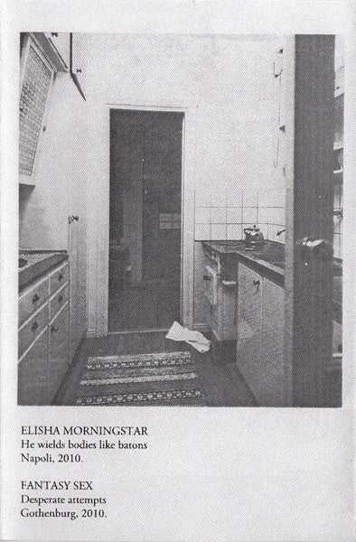 Elisha Morningstar / Fantasy Sex : He Wields Bodies Like Batons / Desperate Attempts (Limited Edition)