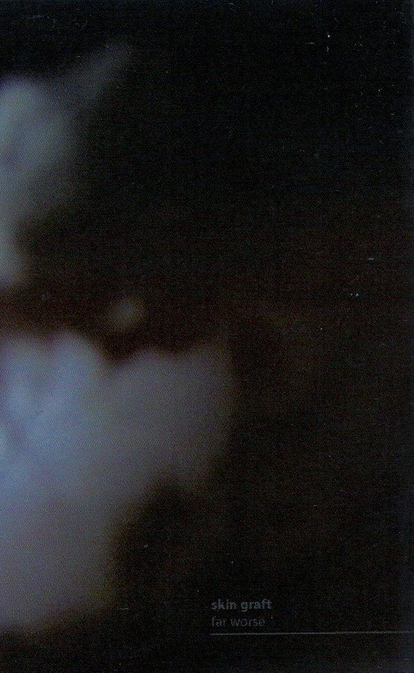Skin Graft : Far Worse ()