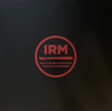 IRM : An Act Of Self Mutilation Is An Act Of Freedom (LP,Limited Edition,Reissue)