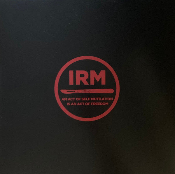 IRM : An Act Of Self Mutilation Is An Act Of Freedom (LP,Limited Edition,Reissue)