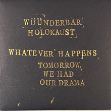 Load image into Gallery viewer, Wüünderbar Holokaust : Whatever Happens Tomorrow, We Had Our Drama (Album)
