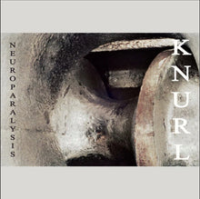Load image into Gallery viewer, Knurl : Neuroparalysis ()
