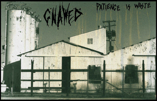Gnawed : Patience Is Waste (Limited Edition)
