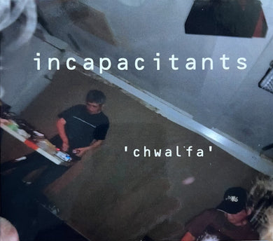Incapacitants : Chwalfa ()