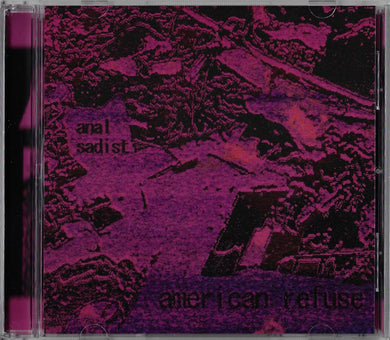 Anal Sadist : American Refuse (Compilation)