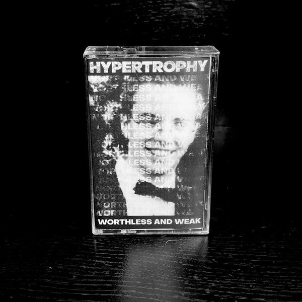 Hypertrophy (4) : Worthless and Weak ()