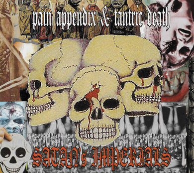 Pain Appendix & Tantric Death : Satan's Imperials (Album)