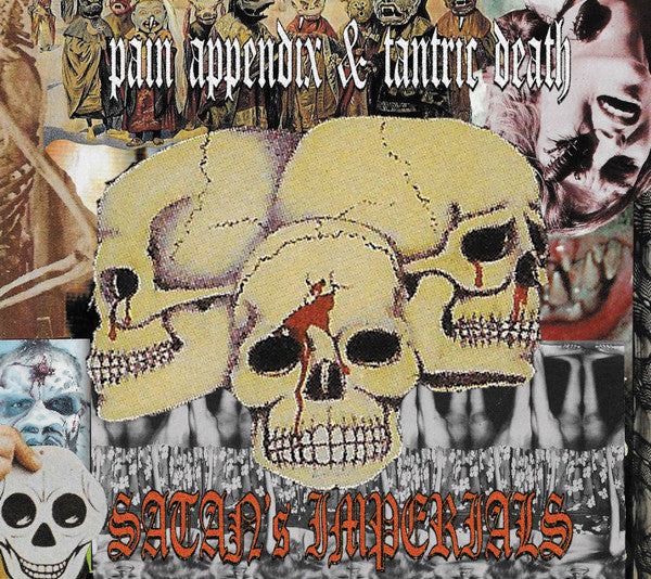 Pain Appendix & Tantric Death : Satan's Imperials (Album)