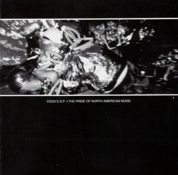 Cock E.S.P. : The Pride Of North American Noise ()