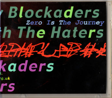 New Blockaders, The With Haters, The : Zero Is The Journey (Limited Edition)