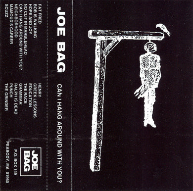 Joe Bag : Can I Hang Around With You? ()