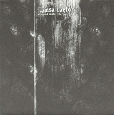 Luasa Raelon : Consumed Within The Years Of Lead (Album,Limited Edition)