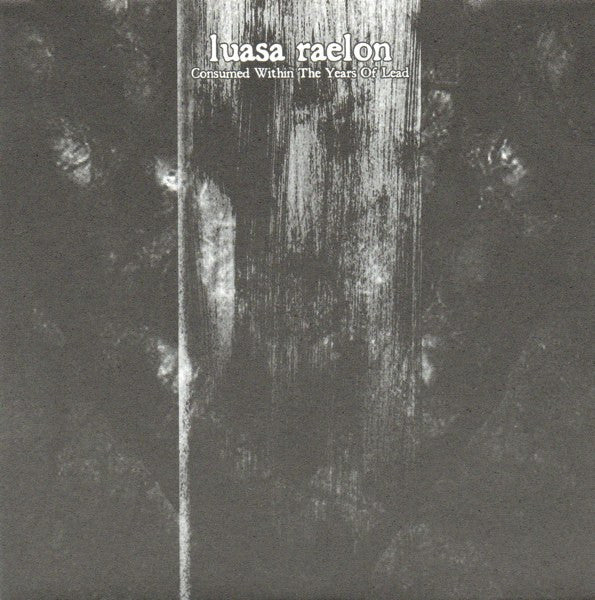 Luasa Raelon : Consumed Within The Years Of Lead (Album,Limited Edition)