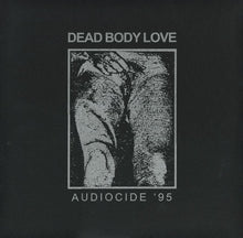 Load image into Gallery viewer, Dead Body Love : Audiocide '95 (LP,Reissue,Remastered,Limited Edition)
