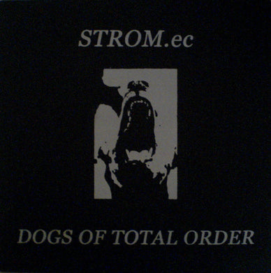 STROM.ec : Dogs Of Total Order (LP,Album,Limited Edition,Numbered,Reissue,Remastered)