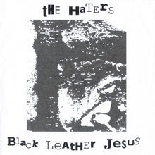 Load image into Gallery viewer, Haters, The / Black Leather Jesus : Decaying Behavior ()
