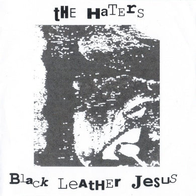 Haters, The / Black Leather Jesus : Decaying Behavior ()