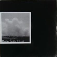 Load image into Gallery viewer, Blowhole : Stumbling Southward (LP)
