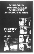 Load image into Gallery viewer, Filthy Turd / A.E. : Vicious Parallels Violent Structures (Limited Edition)
