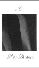Load image into Gallery viewer, Is (2) : Rose Dustings (Limited Edition,Numbered)
