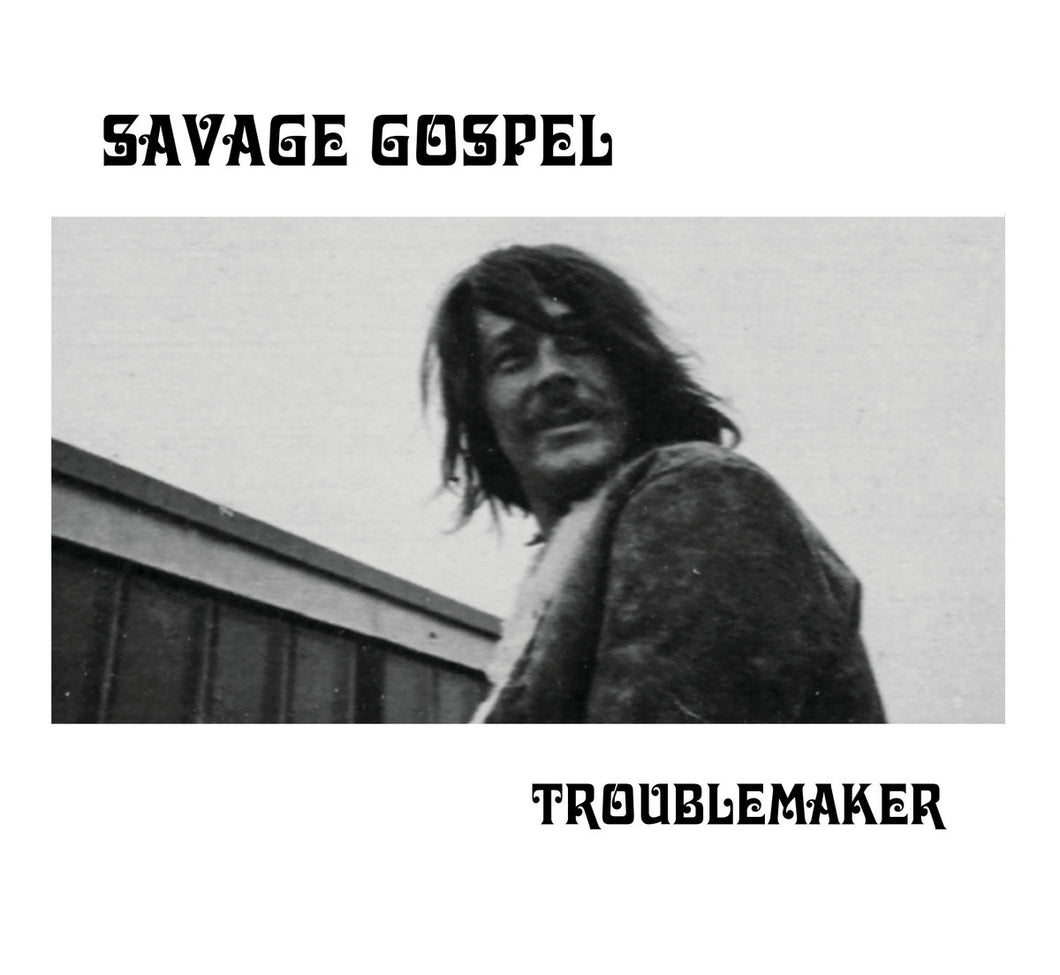 SAVAGE GOSPEL - Troublemaker CD (Bent Window Records)