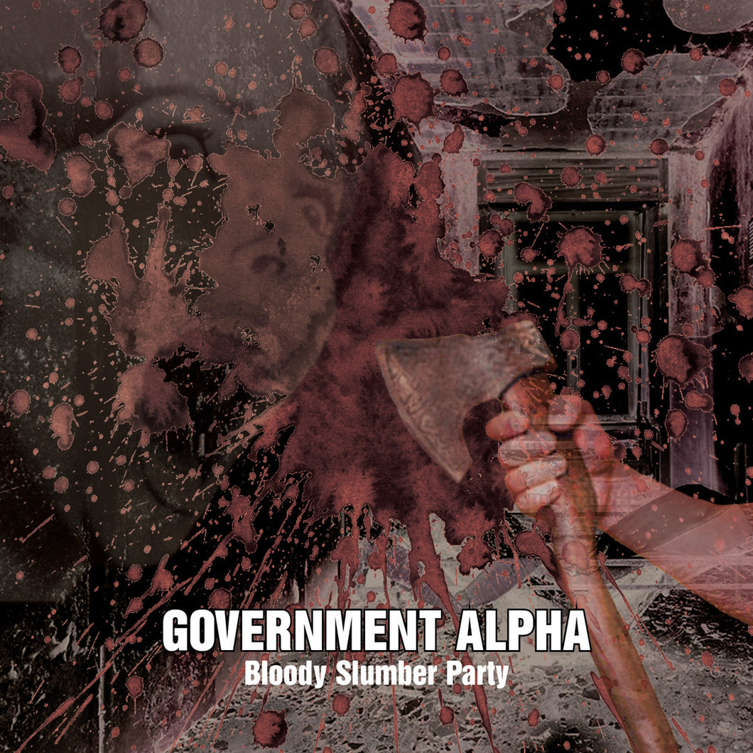 GOVERNMENT ALPHA - Bloody Slumber Party CD (Abhorrent A.D.)
