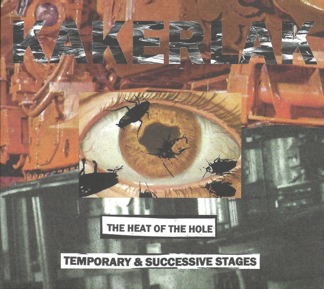 KAKERLAK - The Heat Of The Hole / Temporary & Successive Stages CD (White Centipede Noise)